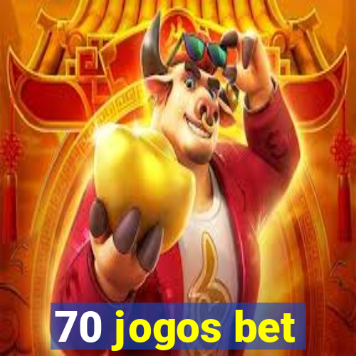 70 jogos bet